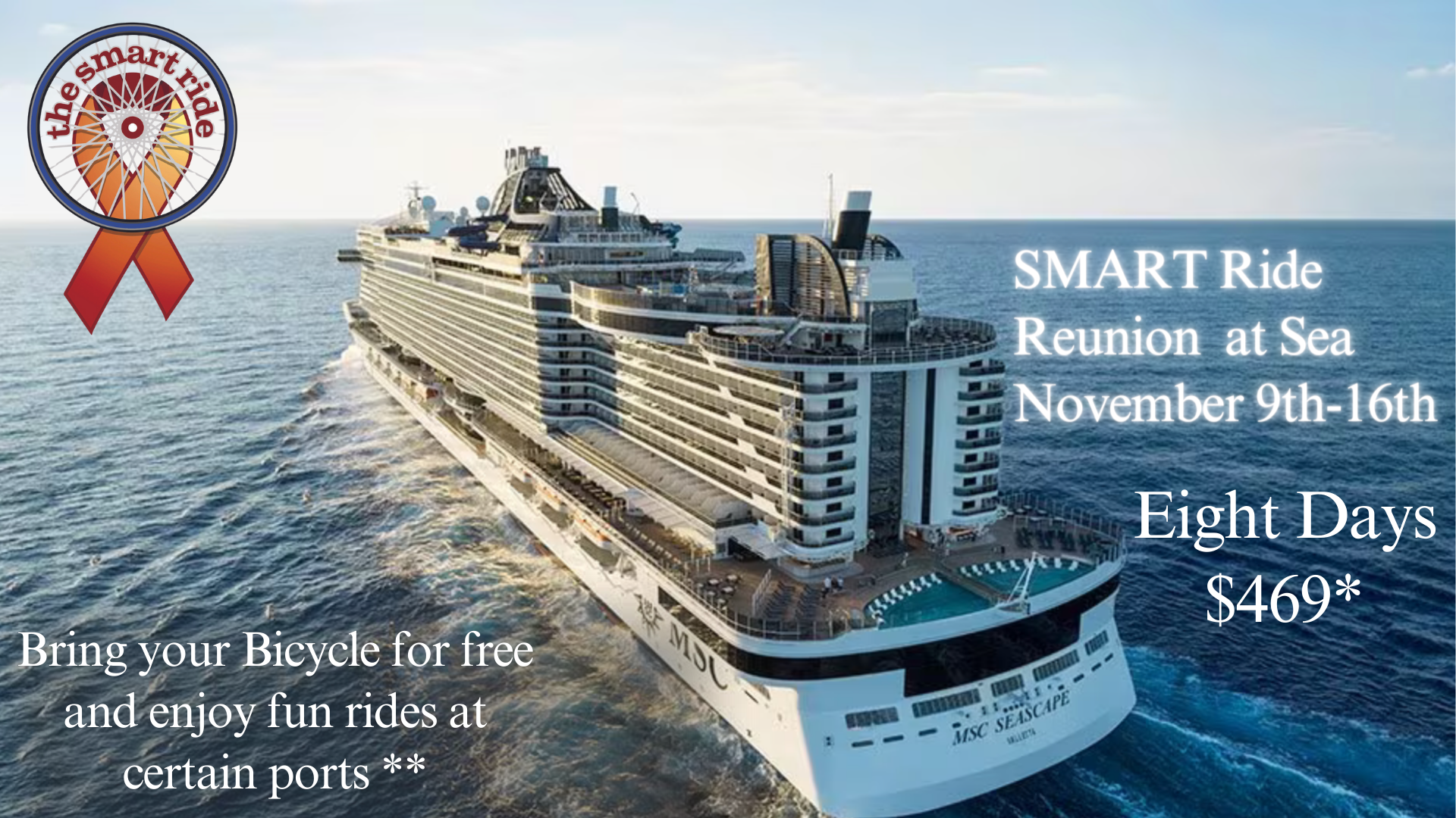 *Starting at $469/passenger**Bring your bike aboard and join the excursion by bike exclusively for SMART Ride guests